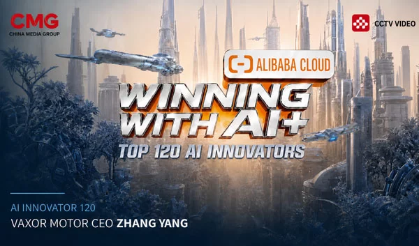 VAXOR MOTOR CEO Zhang Yang, Win in AI+ 시즌 2에서 AI 혁신가 120명으로 선정